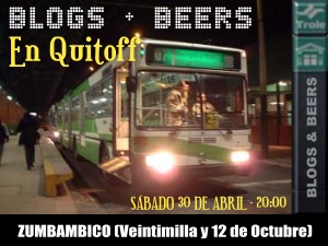 Blogs & Beers en Quito, sábado 30 de abril, Zumbambico.